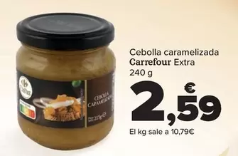 Oferta de Carrefour - Cebolla Caramelizada Extra por 2,59€ en Carrefour