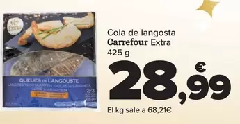 Oferta de Carrefour - Cola De Langosta Extra por 28,99€ en Carrefour