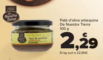 Oferta de Carrefour - Pate De Aceituna Arbequina De Nuestra Tierra por 2,29€ en Carrefour