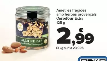 Oferta de Carrefour - Almendras Fritas Con Hierbas Provenzales Extra por 2,99€ en Carrefour