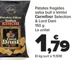 Oferta de Carrefour - Patatas Fritas Salsa  Bull O Kimchi  Selection  & Lord Dani por 1,79€ en Carrefour