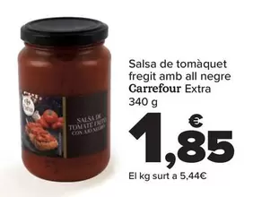 Oferta de Carrefour - Salsa De Tomate Frito Con Ajo Negro Extra por 1,85€ en Carrefour