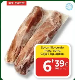 Oferta de Solomillo Cerdo Inyec. Cong. Caja por 6,39€ en CashDiplo