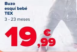 Oferta de TEX - Buzo Esqui Bebé por 19,99€ en Carrefour