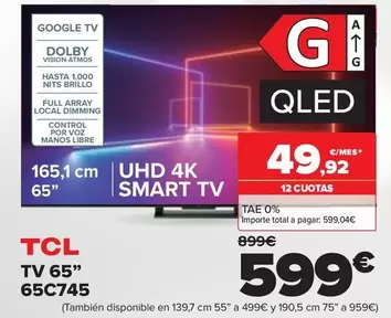 Oferta de TCL - Tv 65" 65C745 por 599€ en Carrefour