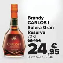 Oferta de Carlos I - Brandy Solera Gran Reserva por 24,95€ en Carrefour