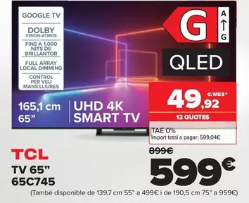 Oferta de TCL - Tv 65" 65C745 por 599€ en Carrefour