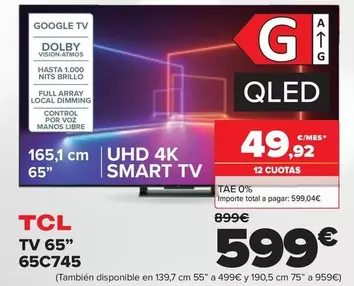 Oferta de TCL - Tv 65" 65C745 por 599€ en Carrefour