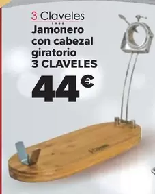 Oferta de 3 Claveles - Jamonero  Con Cabezal Giratorio  por 44€ en Carrefour