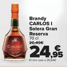 Oferta de Carlos I - Brandy Solera Gran Reserva por 24,95€ en Carrefour