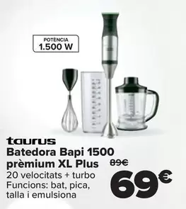 Oferta de Taurus - Batidora Bapi 1500 Premium Xl Plus por 69€ en Carrefour