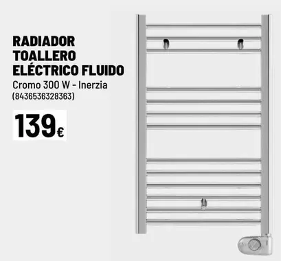 Oferta de Radiador Toallero Eléctrico Fluido por 139€ en Brico Depôt