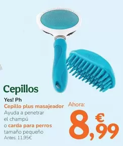 Oferta de Yes!Ph - Cepillo   por 8,99€ en Tiendanimal