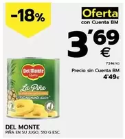 Oferta de Del Monte - Pina En Su Jugo por 4,49€ en BM Supermercados