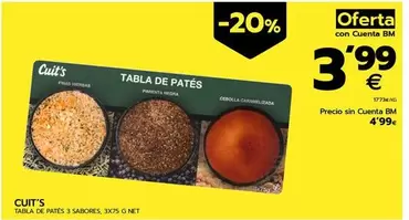 Oferta de Cuit´s - Tabla De Pates 3 Sabores por 4,99€ en BM Supermercados