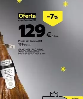 Oferta de Sánchez Alcaraz - Jamon De Cebo Iberico 50% Raza Iberica por 129€ en BM Supermercados