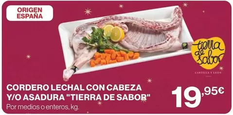 Oferta de Tierra de Sabor - Cordero Lechal Con Cabeza Y/o Asadura "tierra De Sabor" por 19,95€ en Supercor