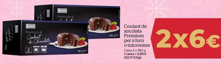 Oferta de Premium - Coulant De Chocolate Para Horno O Microondas por 3,99€ en La Sirena