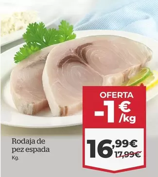 Oferta de Rodaja De Pez Espada por 16,99€ en La Sirena