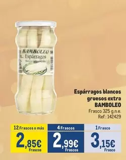 Oferta de Bamboleo - Espárragos Blancos Gruesos Extra por 3,15€ en Makro