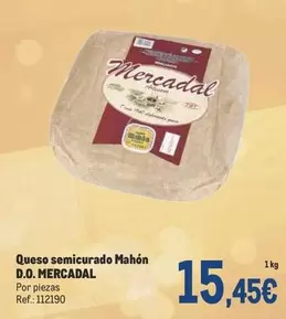 Oferta de Mercadal - Queso Semicurado Mahon D.o. por 15,45€ en Makro