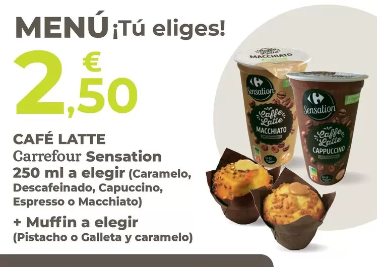 Oferta de Carrefour - Café Latte Sensation + Muffin  por 2,5€ en Carrefour Express