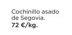 Oferta de Cochinillo Asado De Segovia. por 72€ en El Corte Inglés