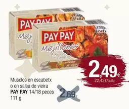 Oferta de Pay pay - Musclos En Escabetx O En Salsa De Vieira por 2,49€ en Condis