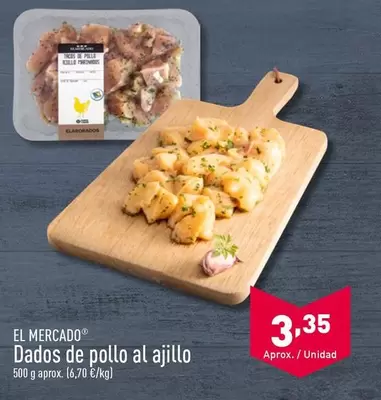 Oferta de El Mercado - Dados De Pollo Al Ajillo  por 3,35€ en ALDI