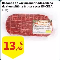 Oferta de Emcesa - Redondo De Vacuno Marinado Relleno De Champinon Y Frutos Secos por 13,45€ en Alcampo