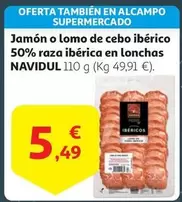 Oferta de Navidul - Jamon O Lomo De Cebo Iberico 50% Raza Iberica En Lonchas por 5,49€ en Alcampo