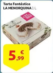 Oferta de La Menorquina - Tarta Fantastica por 5,99€ en Alcampo