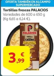 Oferta de Palacios - Tortillas Frescas por 3,99€ en Alcampo