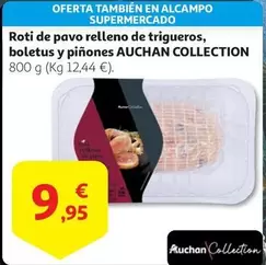 Oferta de Auchan - Roti De Pavo Relleno De Trigueros, Boletus Y Pinones por 9,95€ en Alcampo