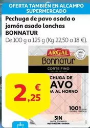 Oferta de Bonnatur - Pechuga De Pavo Asada O Jamon Asado Lonchas por 2,25€ en Alcampo