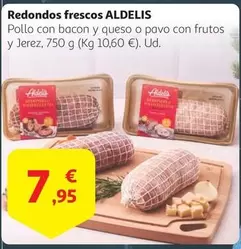 Oferta de Aldelis - Redondos Frescos por 7,95€ en Alcampo