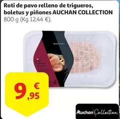 Oferta de Auchan - Roti De Pavo Relleno De Trigueros, Boletus Y Pinones por 9,95€ en Alcampo