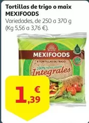 Oferta de Mexifoods - Tortillas De Trigo O Max por 1,39€ en Alcampo