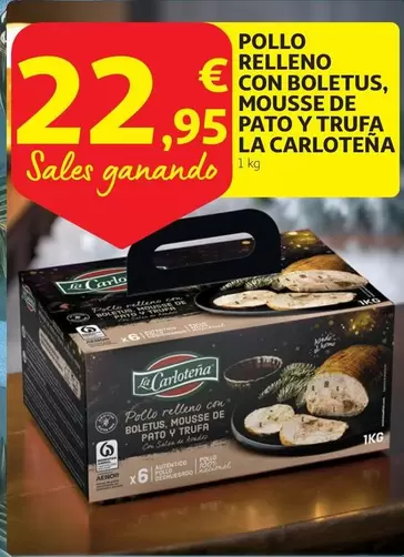 Oferta de La Carloteña - Pollo Relleno Con Boletus, Mousse De Pato Y Trufa por 22,95€ en Alcampo