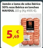 Oferta de Navidul - Jamon O Lomo De Cebo Iberico 50% Raza Iberica En Lonchas por 5,49€ en Alcampo