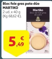 Oferta de Martiko - Bloc Foie Gras Pato Dúo por 5,49€ en Alcampo