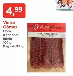 Oferta de Victor Gomez - Llom D'Enceball Ibèric por 4,99€ en Suma Supermercados