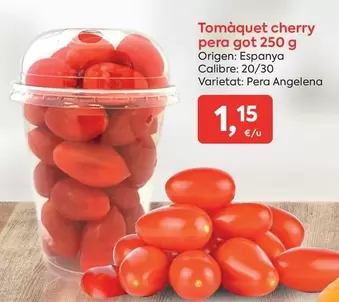 Oferta de Tomaquet Cherry Pera Got por 1,15€ en Suma Supermercados