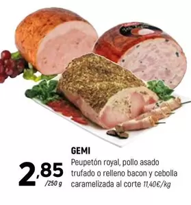 Oferta de Gemi - Peupeton Royal, Pollo Asado Trufado O Relleno Bacon Y Cebolla Caramelizada Al Corte por 2,85€ en Coviran