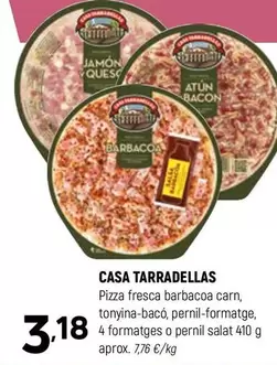 Oferta de Casa Tarradellas - Pizza Fresca Barbacoa Carn, Tonyina-baco, Pernil-formatge, O Pernil Salat por 3,18€ en Coviran