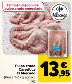 Oferta de Carrefour - Pulpo Crudo El Mercado por 13,95€ en Carrefour