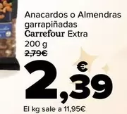 Oferta de Carrefour - Anacardos O Almendras Garrapinadas Extra por 2,39€ en Carrefour