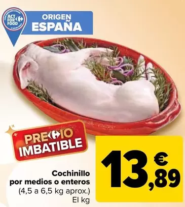 Oferta de Cochinillo  Por Medios O Enteros por 13,89€ en Carrefour