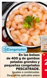 Oferta de Pescatrade - En Las Bolsas  De 400 G De Gambas Peladas Grandes Y Pequenas Congeladas  en Carrefour