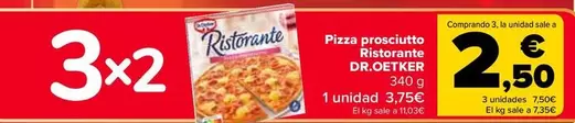 Oferta de Dr Oetker - Pizza Prosciutto Ristorante por 3,75€ en Carrefour